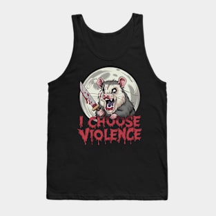 I choose violence opossum Tank Top